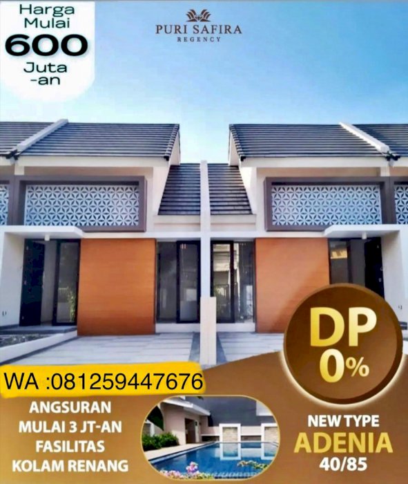 TIPE TERLARIS â€œADENIAâ€ PURI SAFIRA REGENCY, HANYA 600 JT AN, DP 0