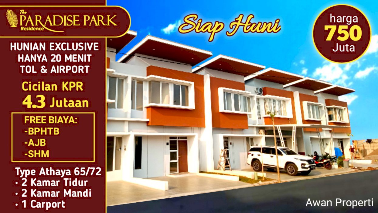 RUMAH 2 LANTAI READY STOCK DEKAT BANDARA SOEKARNO @The Paradise Park 3