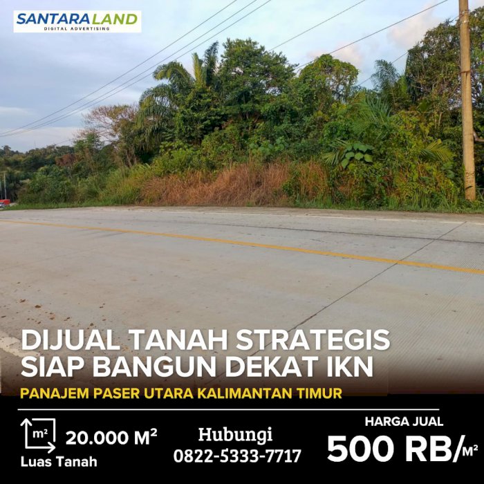 DIJUAL TANAH STRATEGIS DEKAT IKN