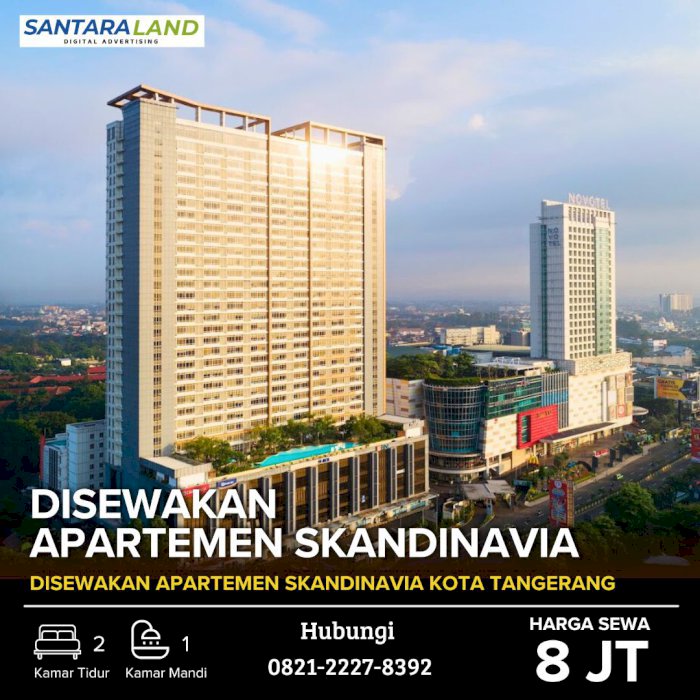 DISEWAKAN APARTEMEN SKANDINAVIA - TANGERANG KOTA