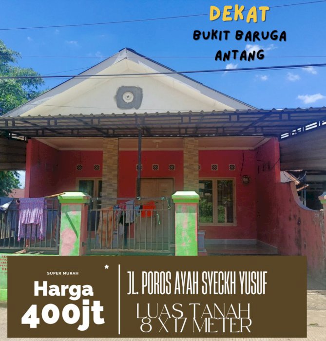 RUMAH SUPER MURAH JALAN POROS DEKAT BUKIT BARUGA ANTANG