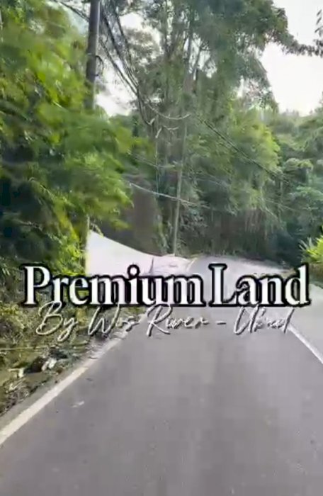 PRIME RIVERSIDE LAND IN KELIKI NEXT TO CAPELLA UBUD