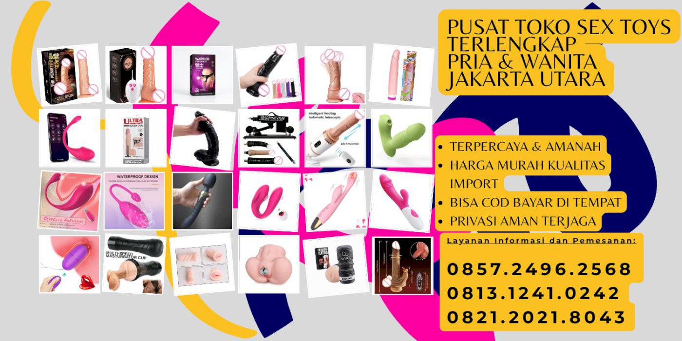 085724962568 Pusat Toko Alat Sex Toys Wanita Pria Jakarta Utara
